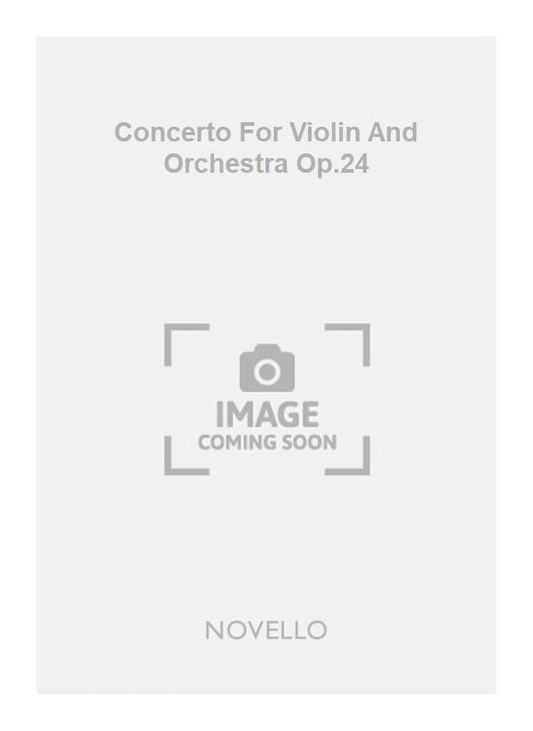 Concerto For Violin And Orchestra Op.24